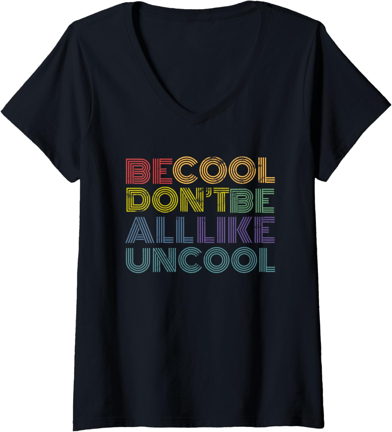 Be Cool Don't Be All Like Uncool funny 70s 80s distressed
