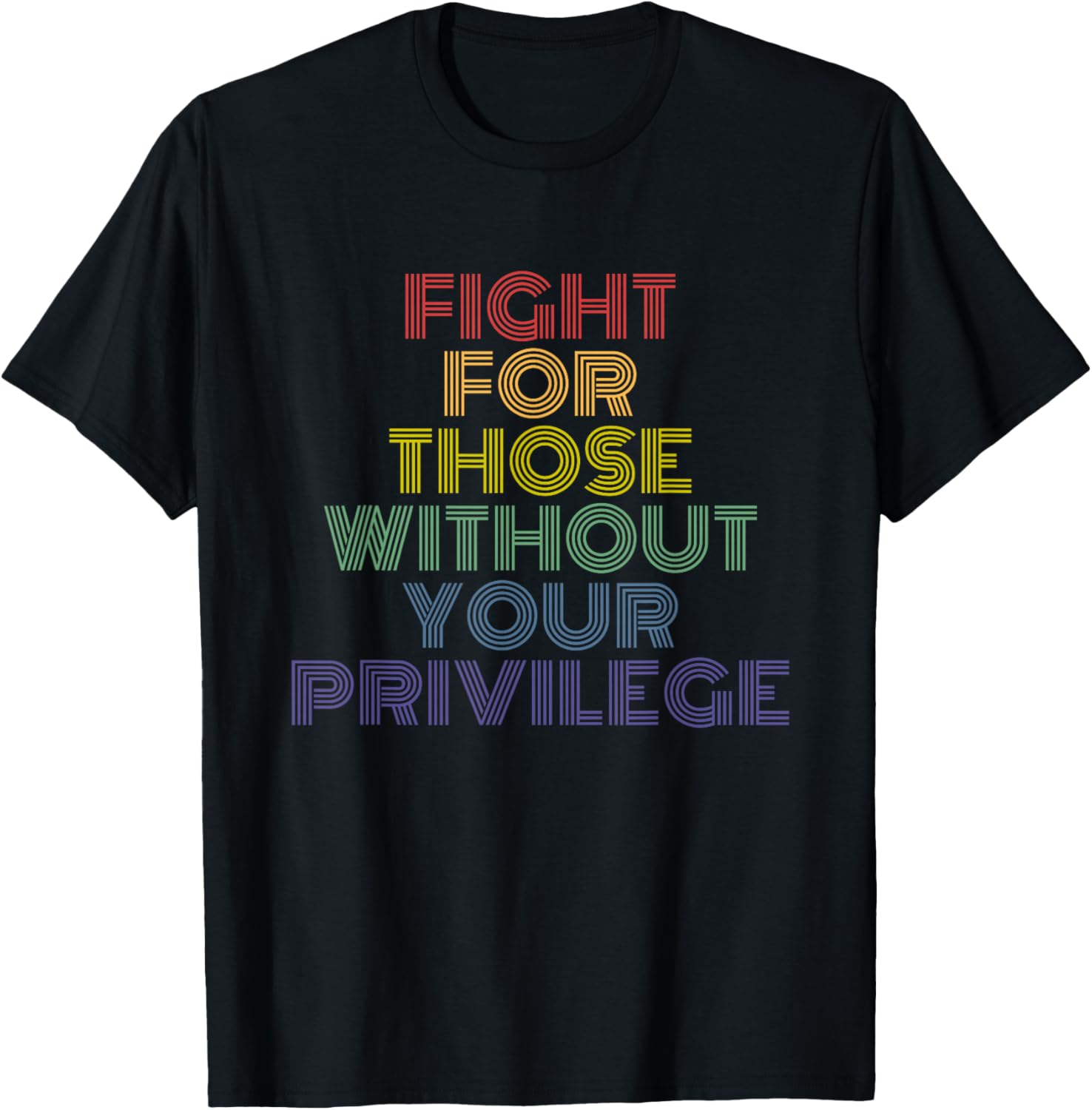 Fight For Those Without Your Privilege