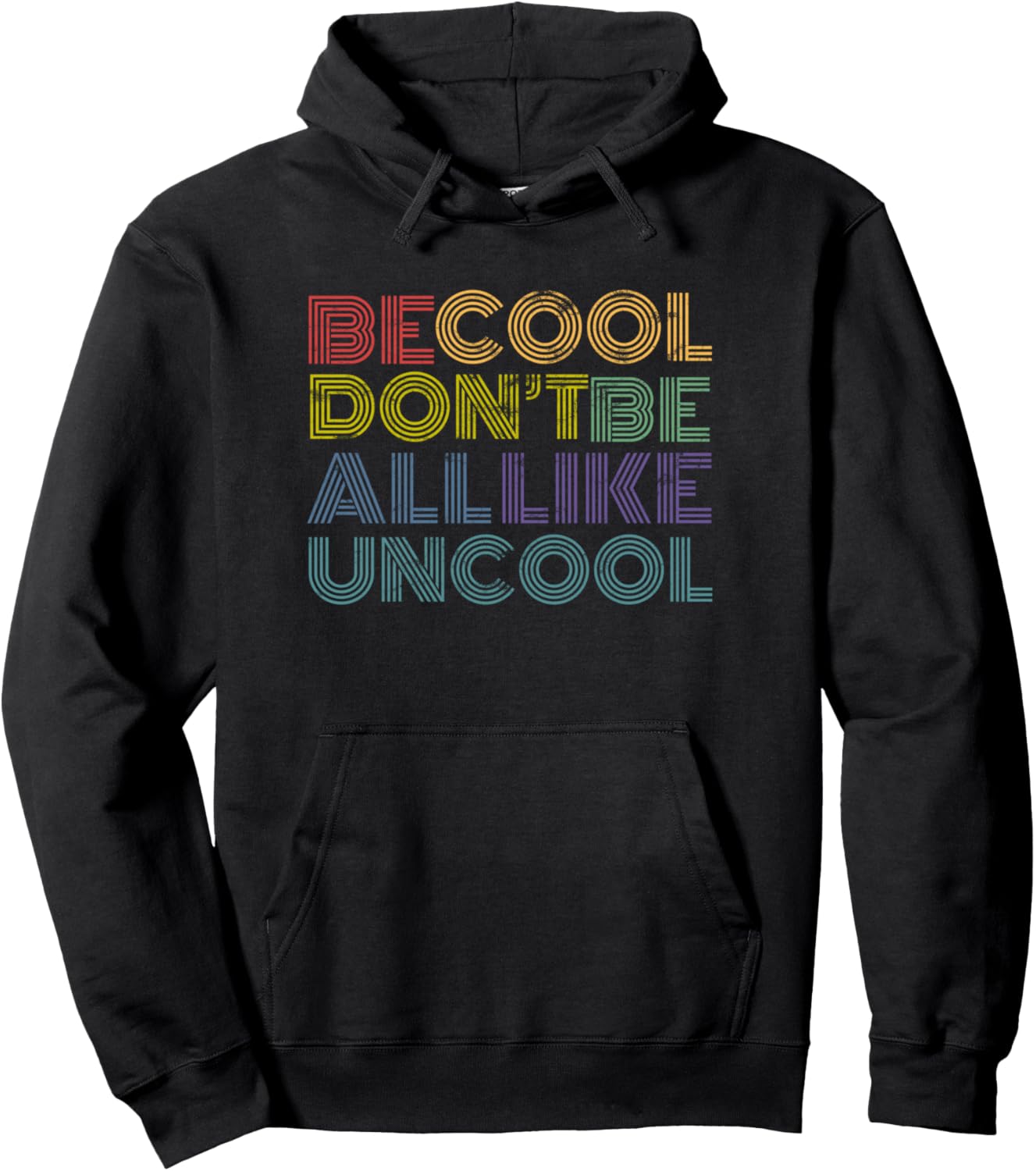 Be Cool Don't Be All Like Uncool funny 70s 80s distressed