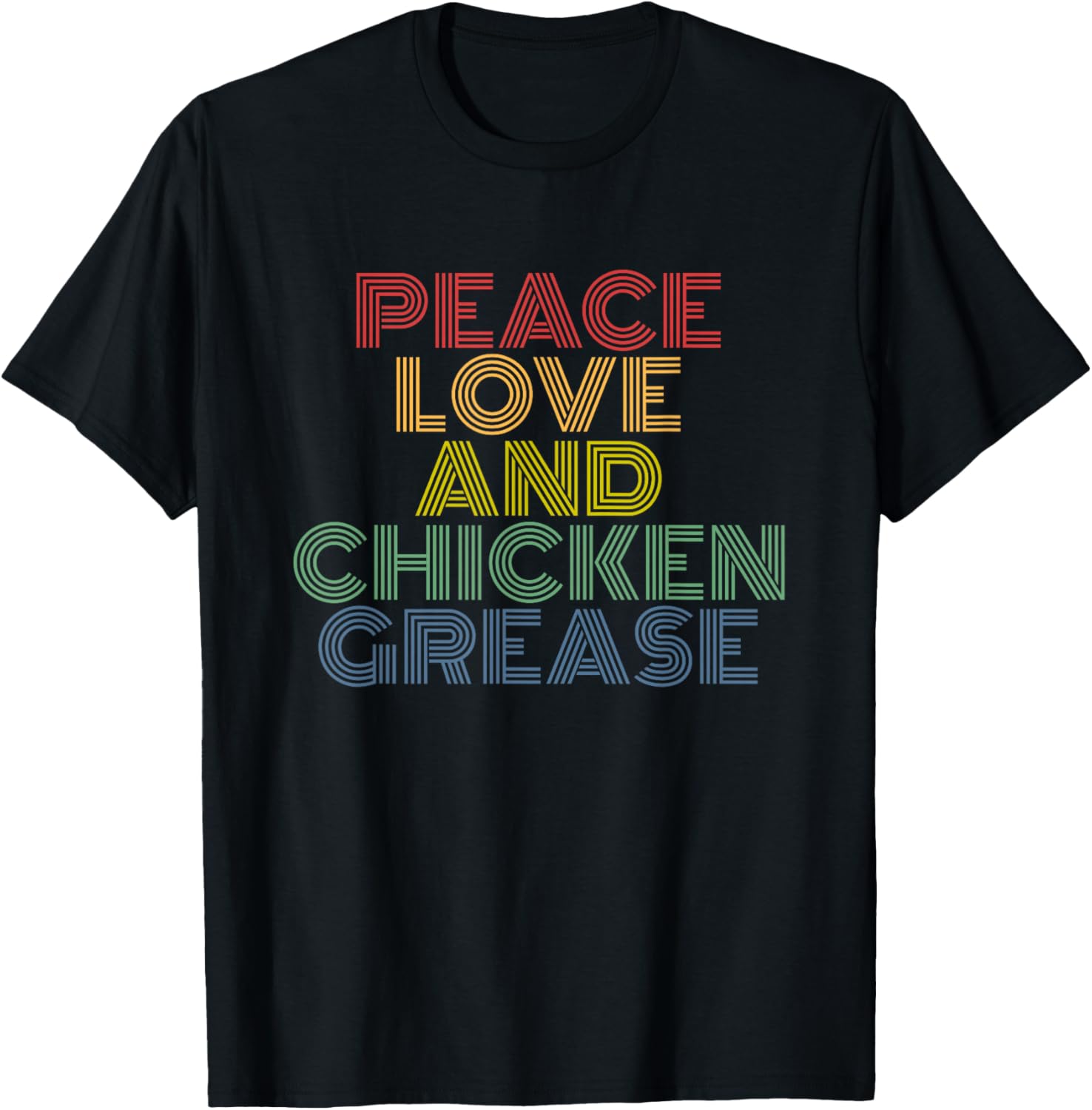 Peace Love And Chicken Grease, Retro Stacked Lettering