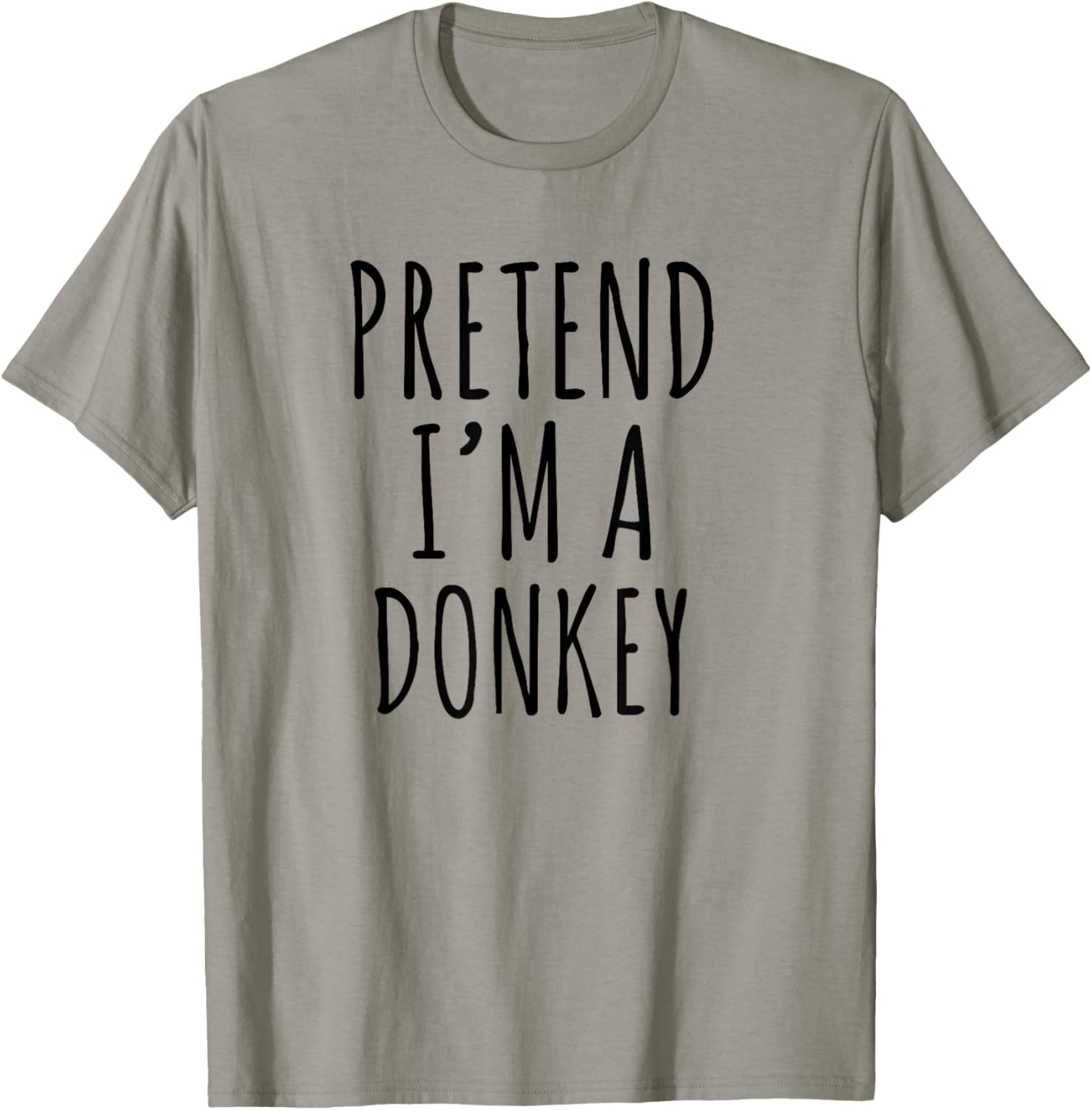 Pretend Im a Donkey Funny Farm Animal Phrase Costume