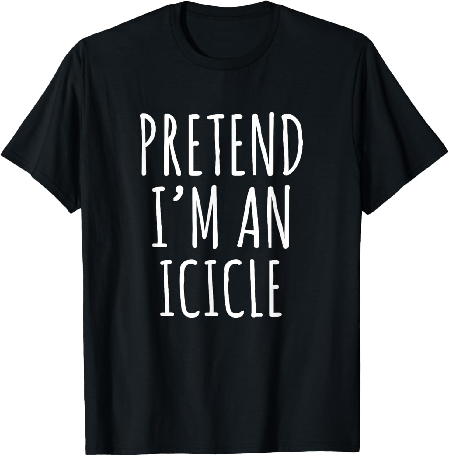 Pretend I'm An Icicle Funny Winter Quote Design