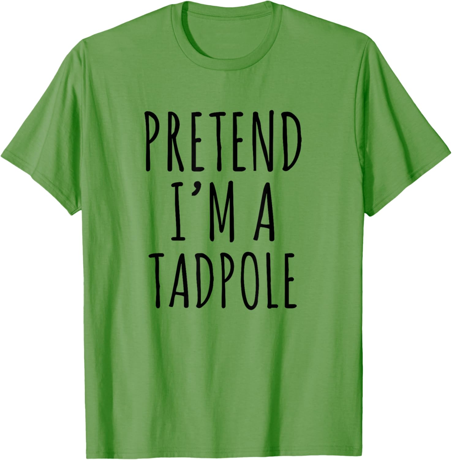 Pretend I'm A Tadpole Funny Frog Quote Design