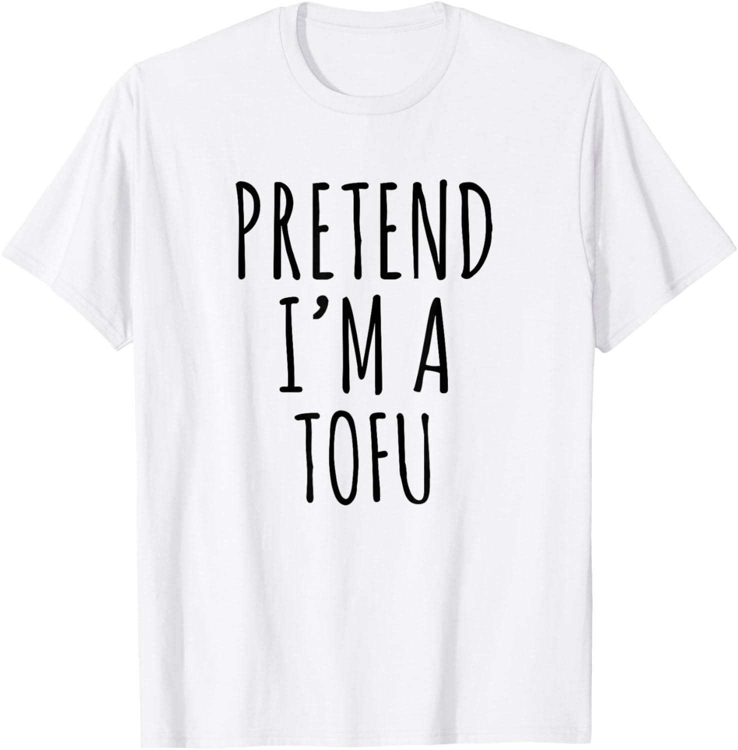 Pretend I’m a Tofu Funny Vegan Vegetarian Minimalist Humor