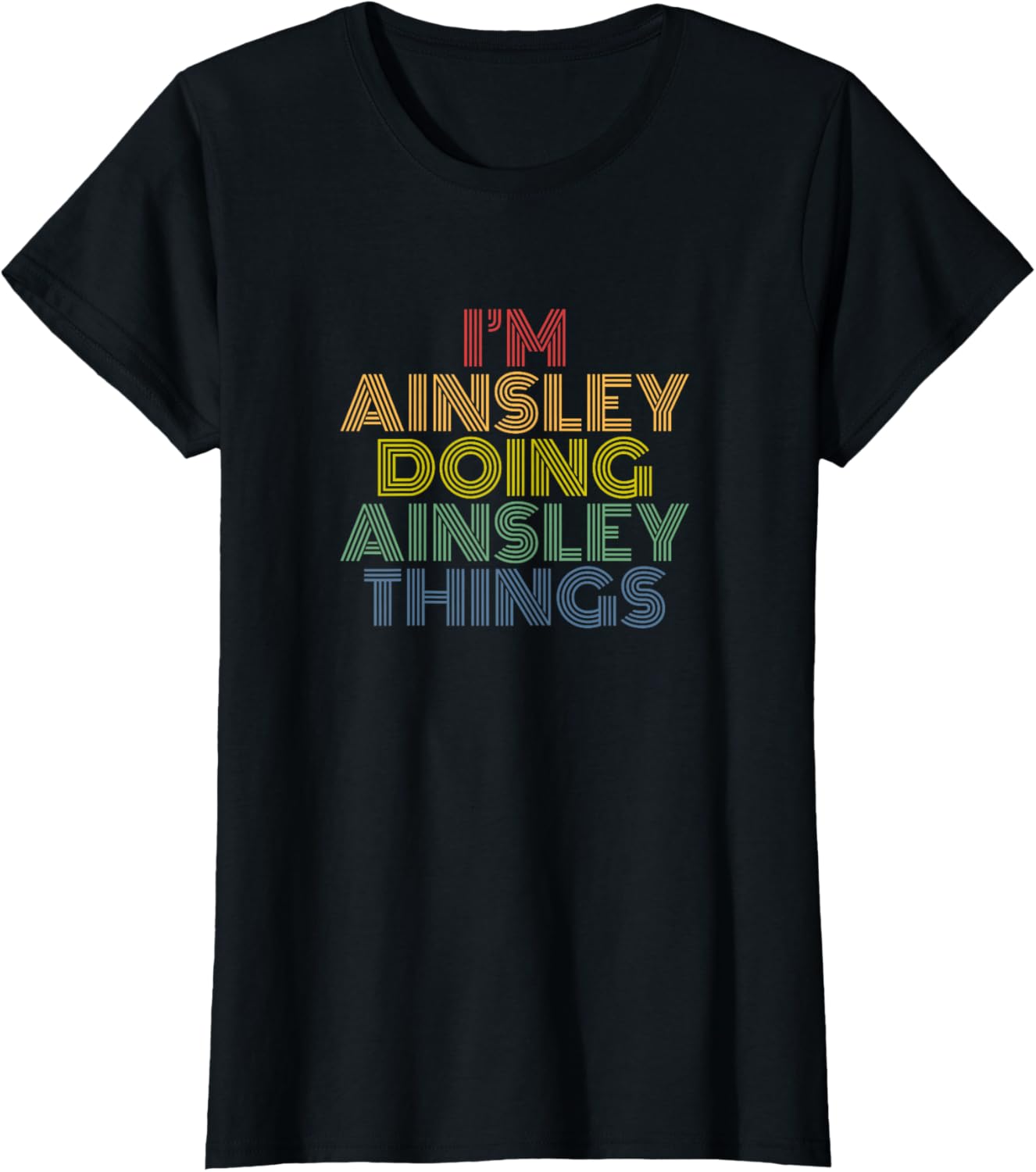 I’m Ainsley Doing Ainsley Things Funny Name Pride