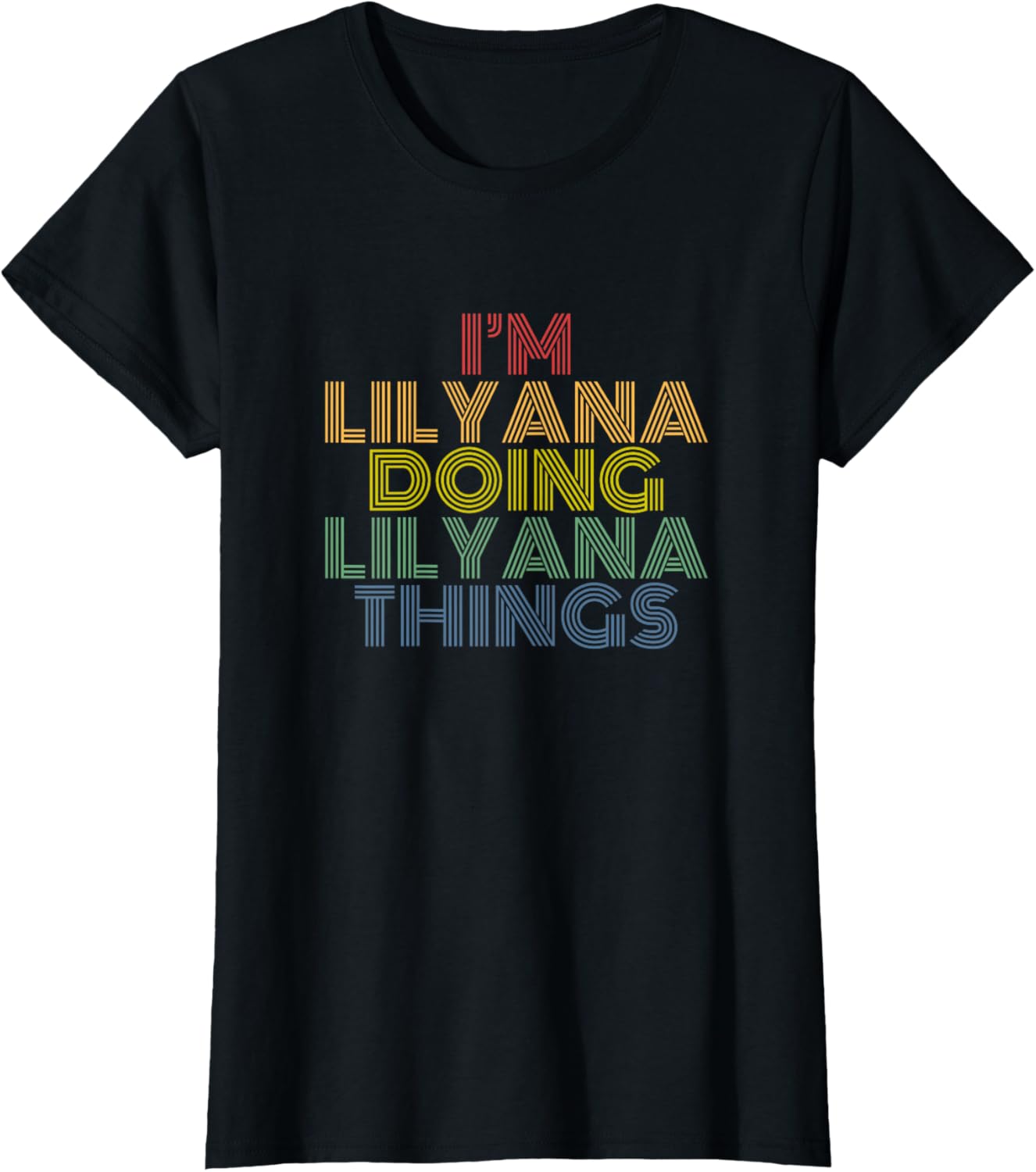 I'm LIlyana Doing LIlyana Things Personalized Name