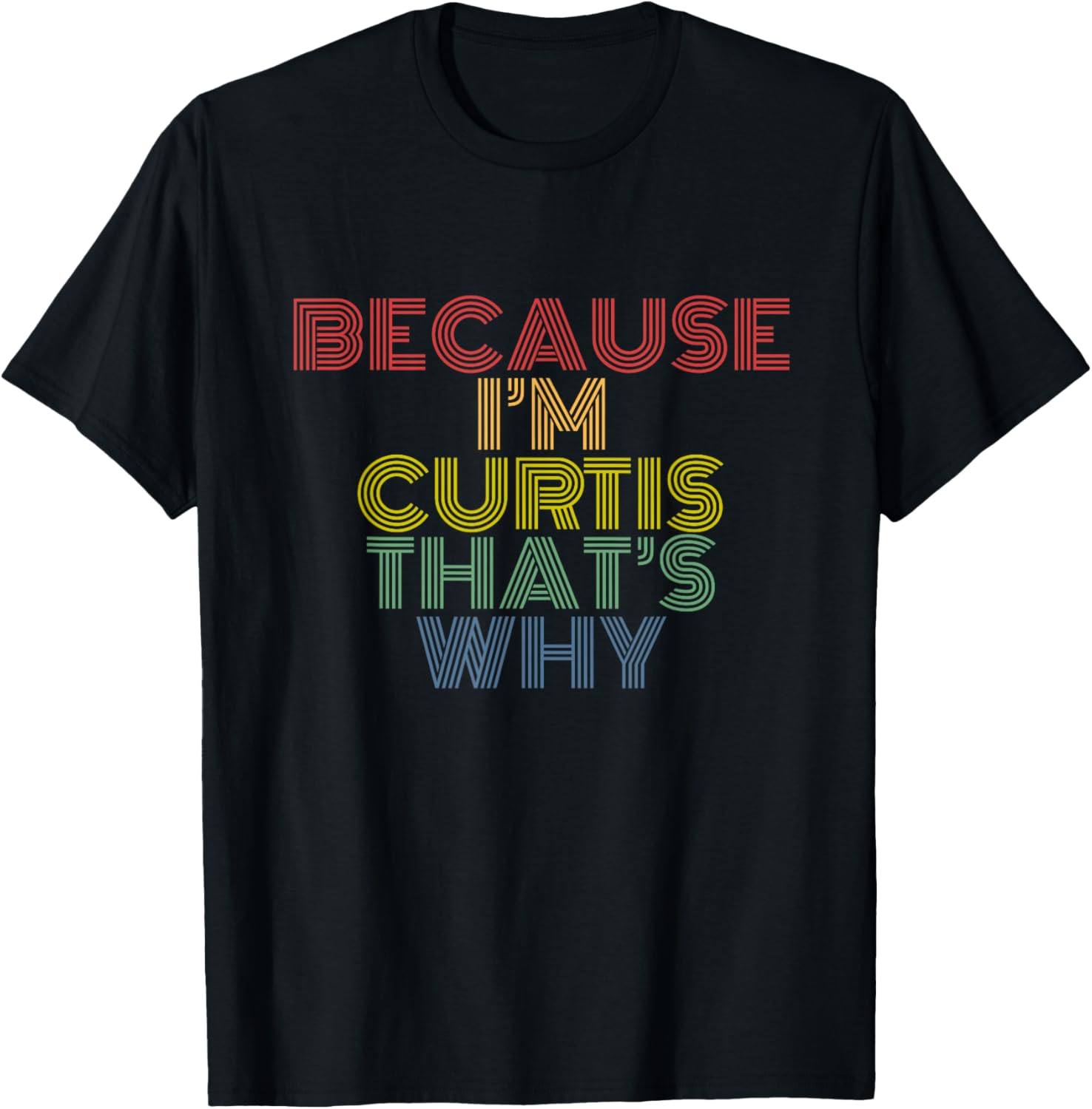 Because I’m Curtis That’s Why Funny Name Saying Retro Text