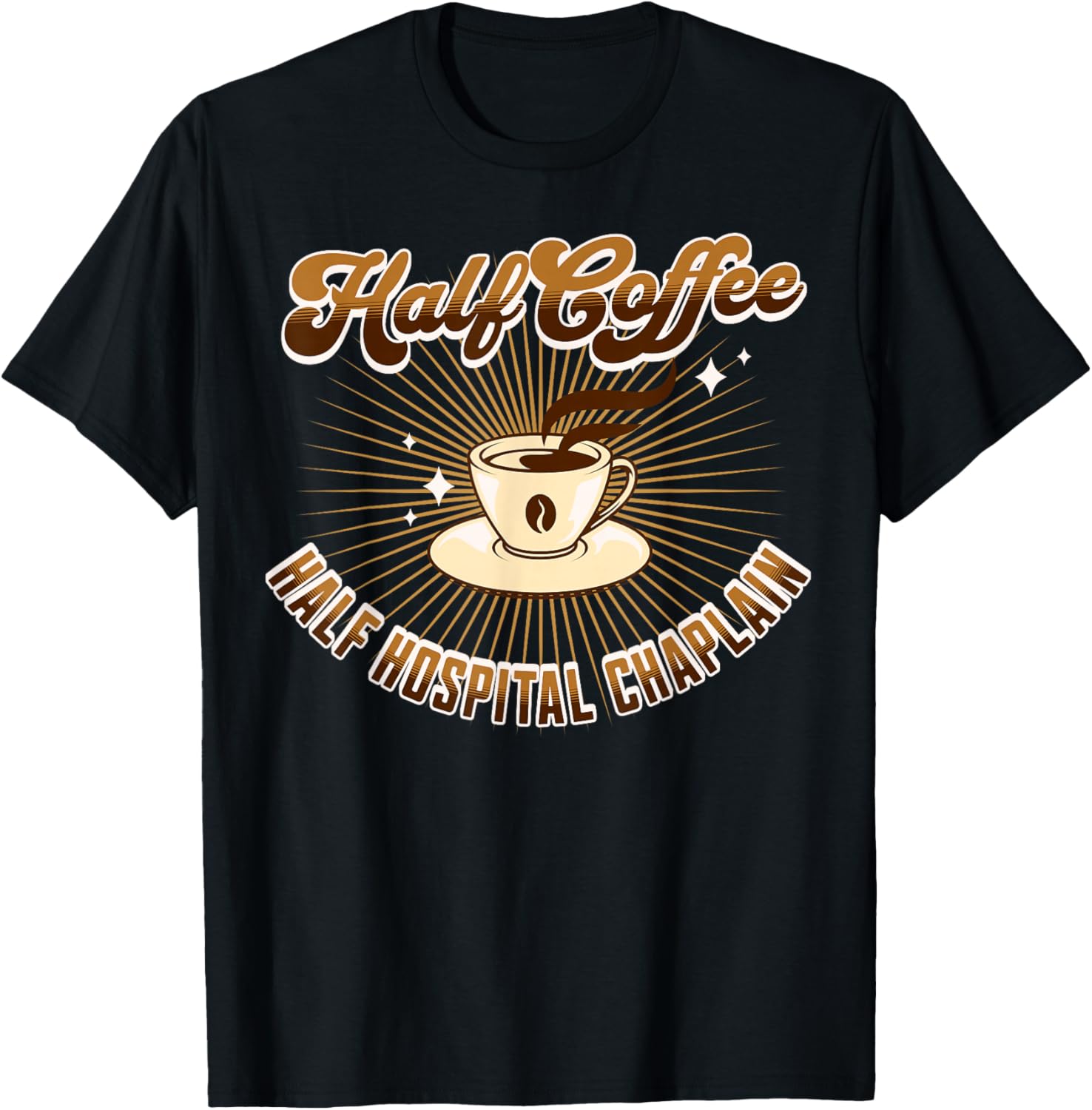 Half Hospital Chaplain Half Coffee funny saying