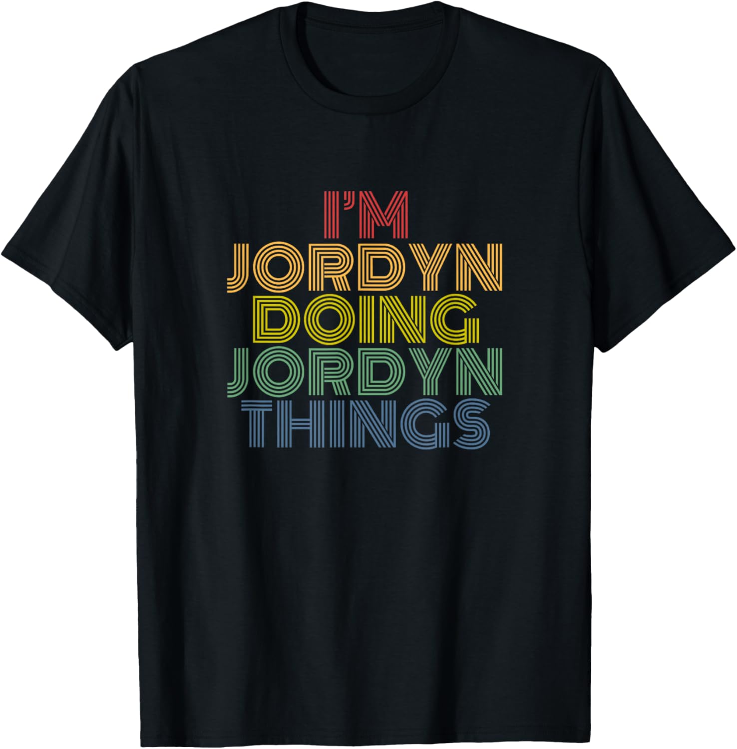 I’m Jordyn Doing Jordyn Things Funny Colorful Name Design