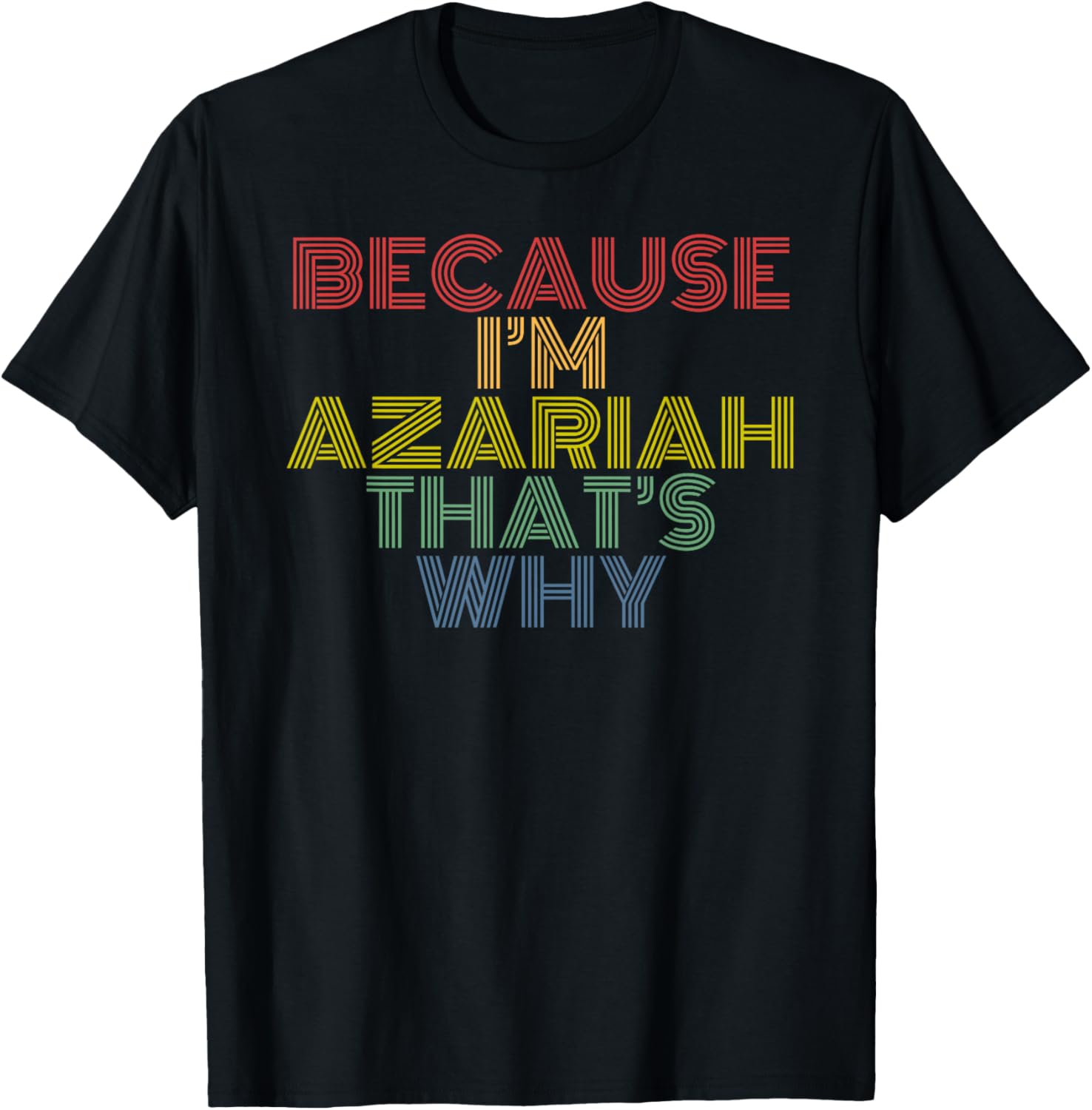 Because I'm Azariah That's Why Funny Personalized