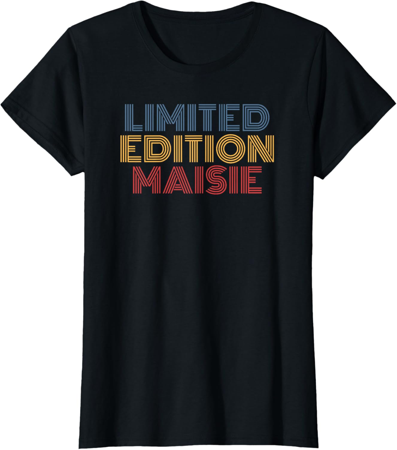 Maisie Limited Editon Personalized Name funny