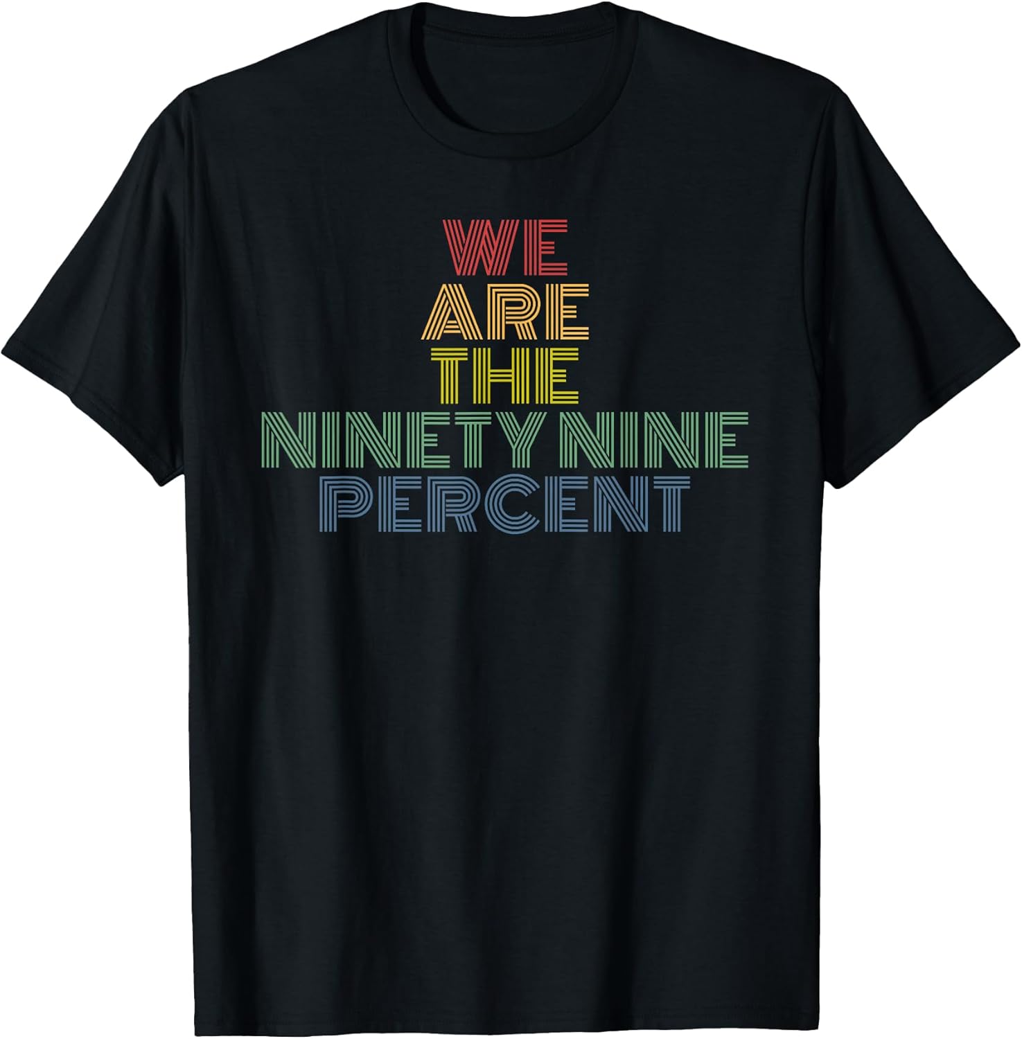 We Are The Ninety Nine Percent retro vintage 99% saying