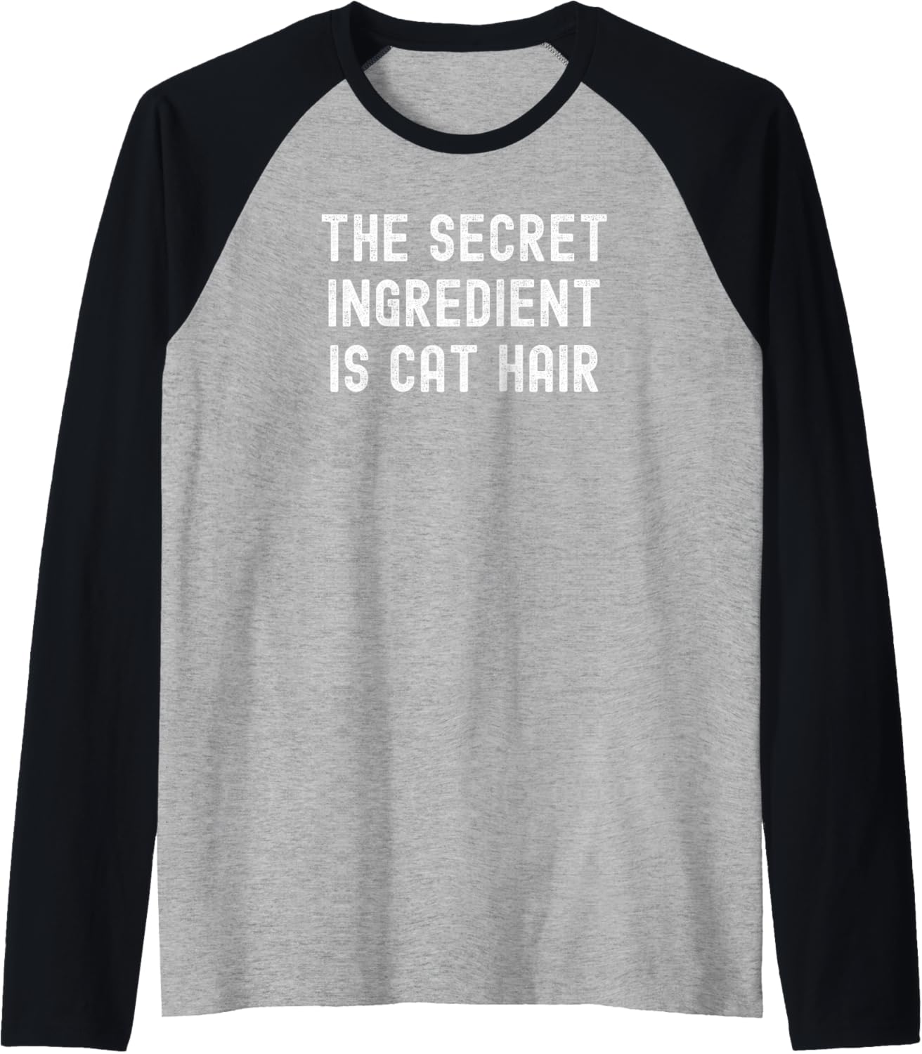 The Secret Ingredient Is Cat Hair retro distressed vintage.