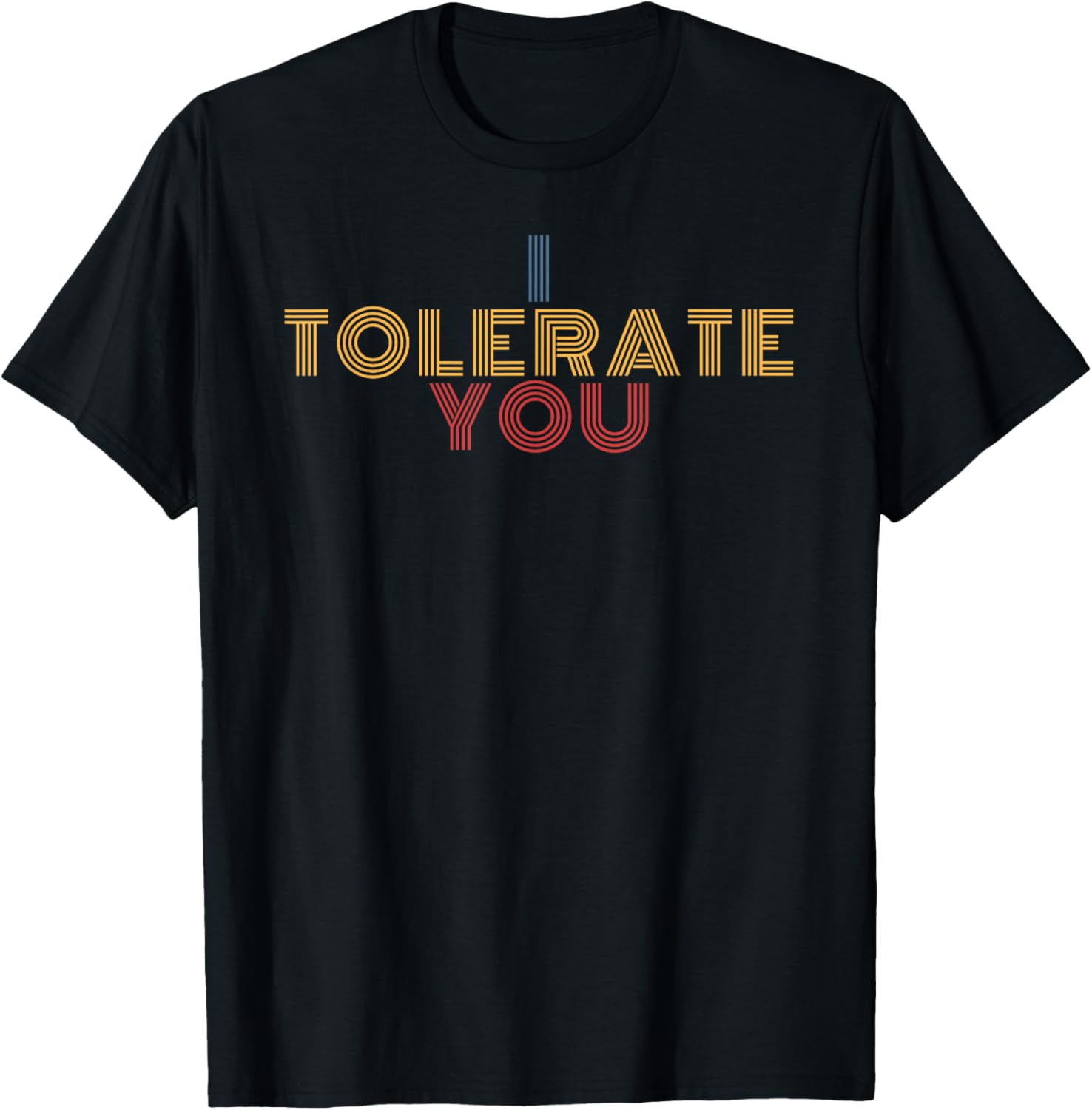 I Tolerate You Funny Sarcastic Retro 70s Vintage Humor