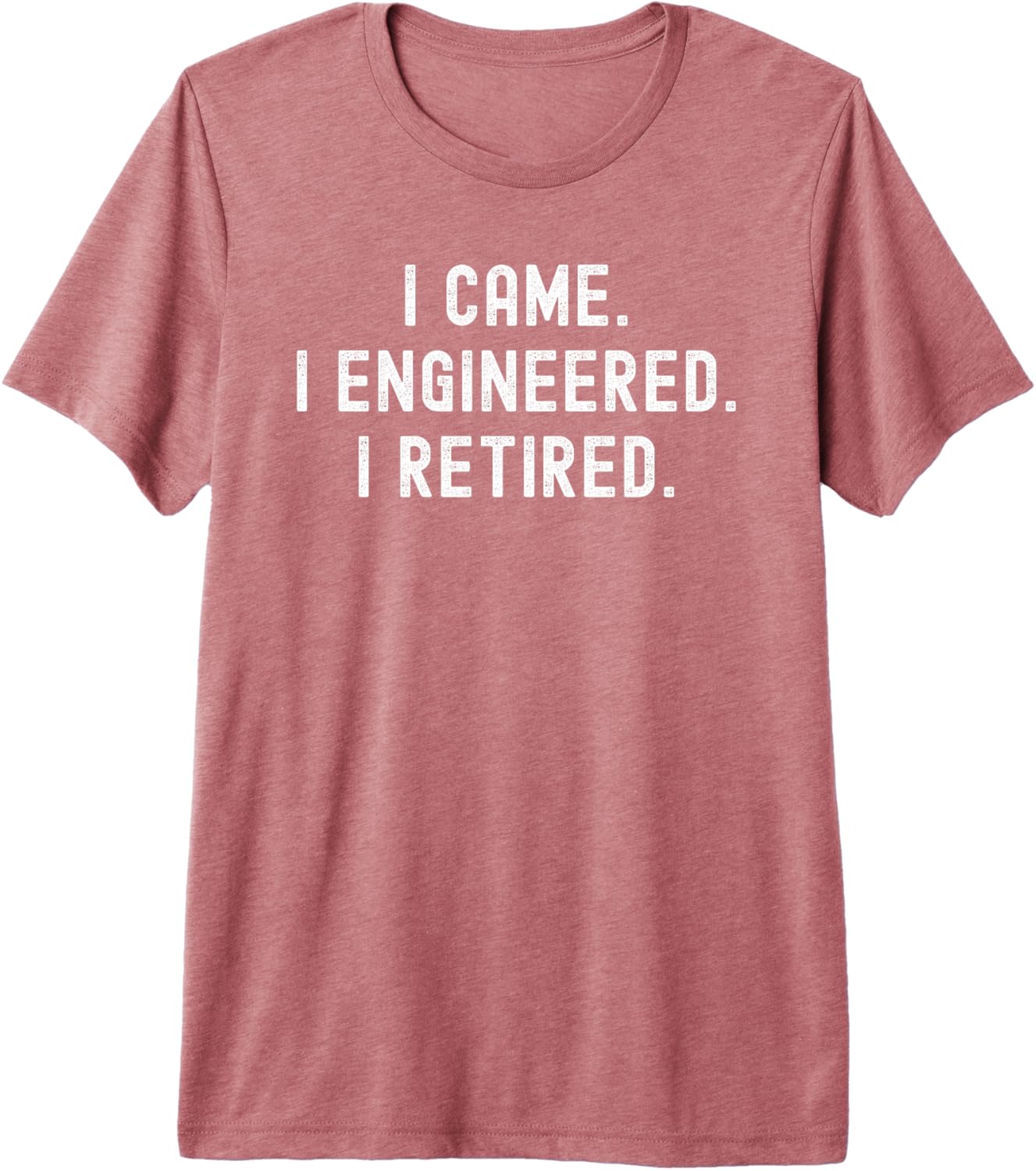 I Came I Engineered I Retired Funny Engineer Retirement