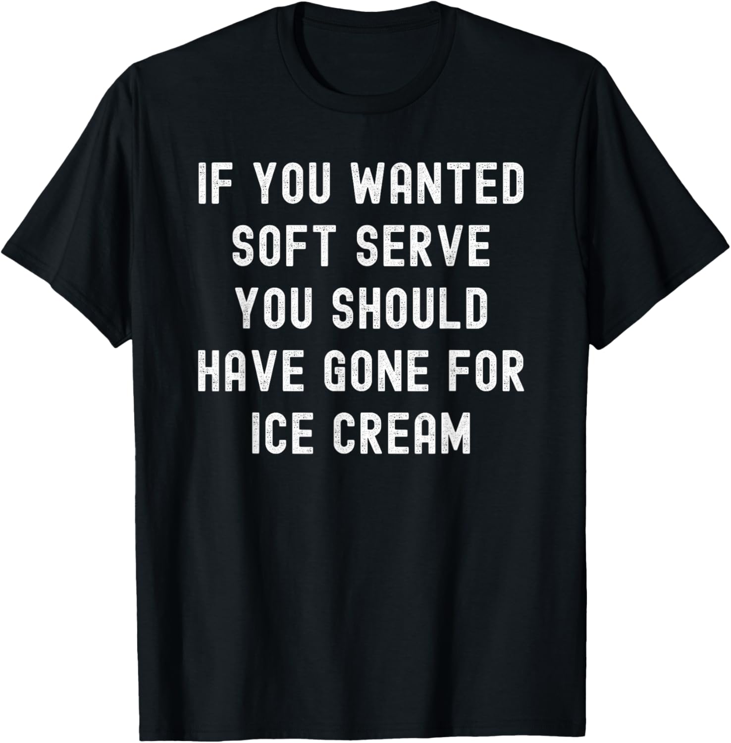 If You Wanted Soft Serve You Should Have Gone For Ice Cream
