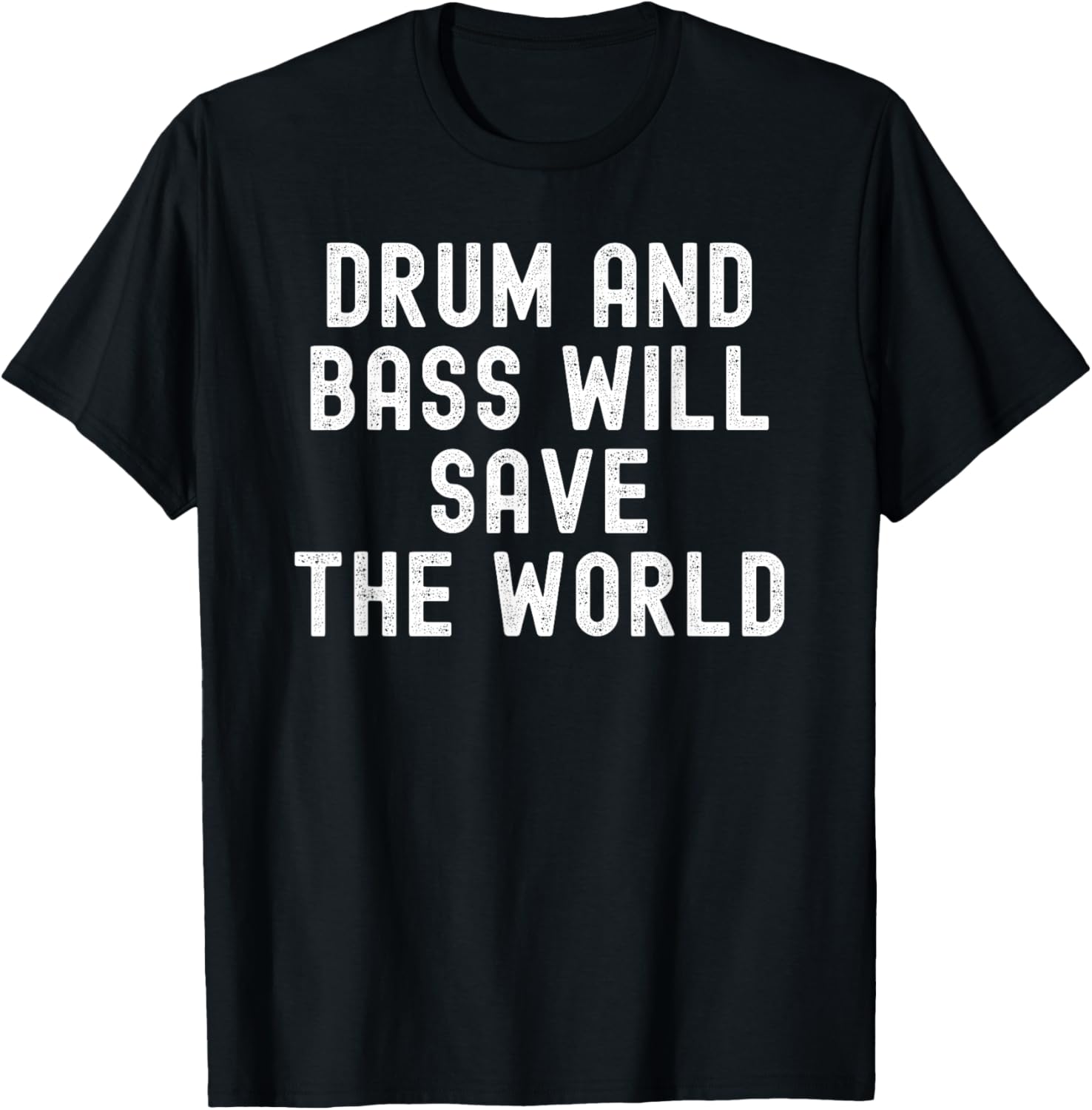 Drum And Bass Will Save The World EDM