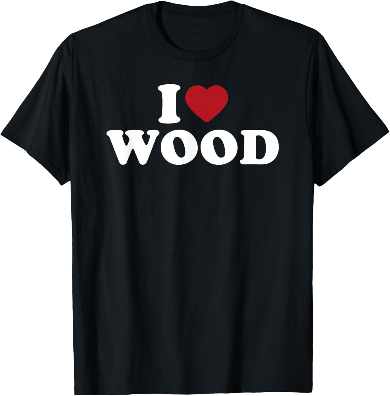 I Love Wood Funny Woodworking Carpenter Lumberjack Sawdust