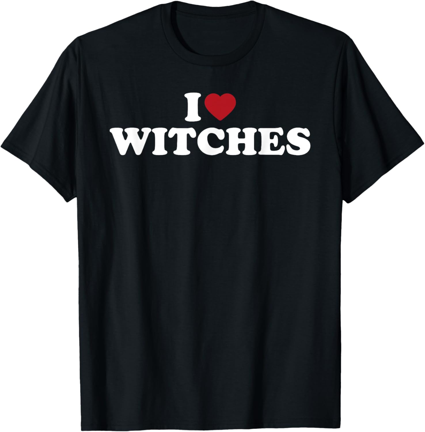 I Love Witches Funny Halloween Witch