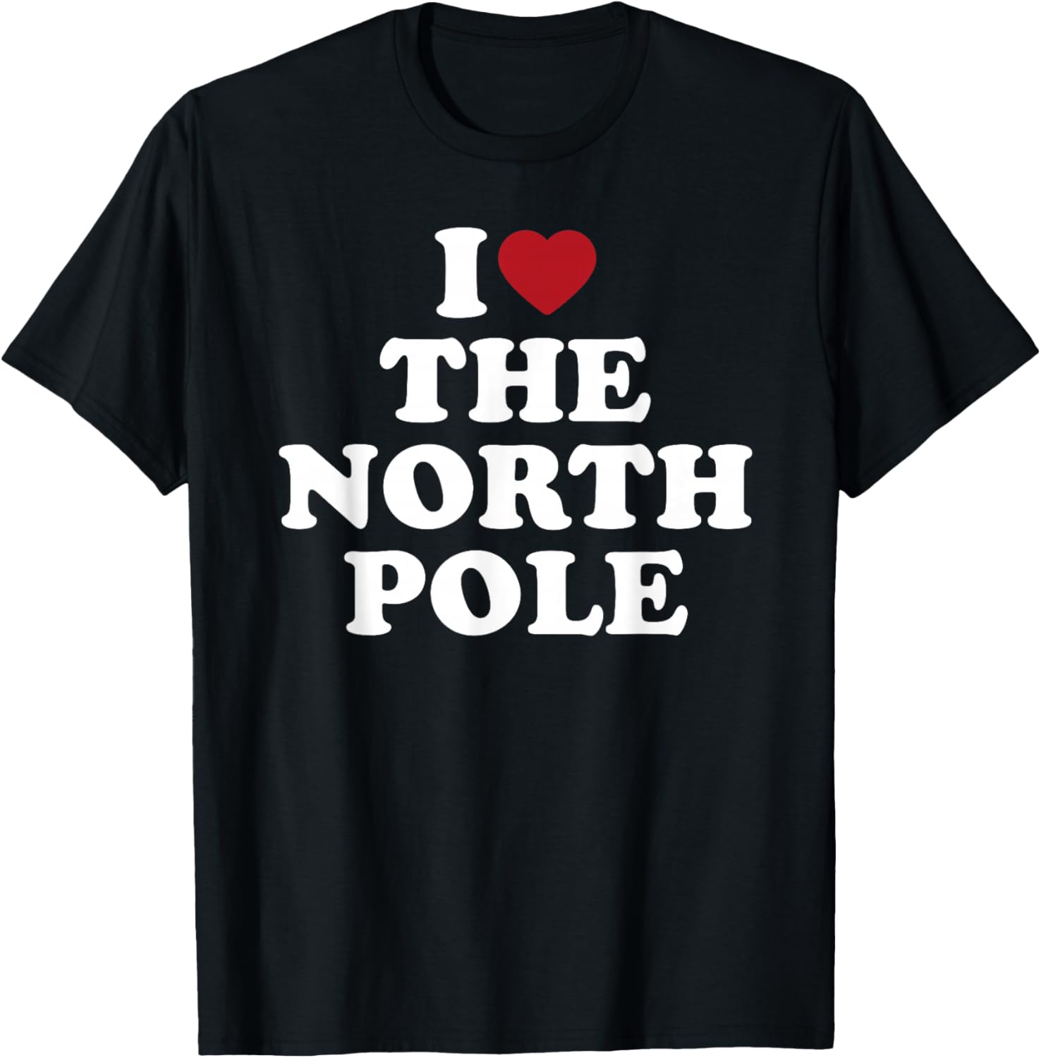 I Love The North Pole Santa Christmas Arctic