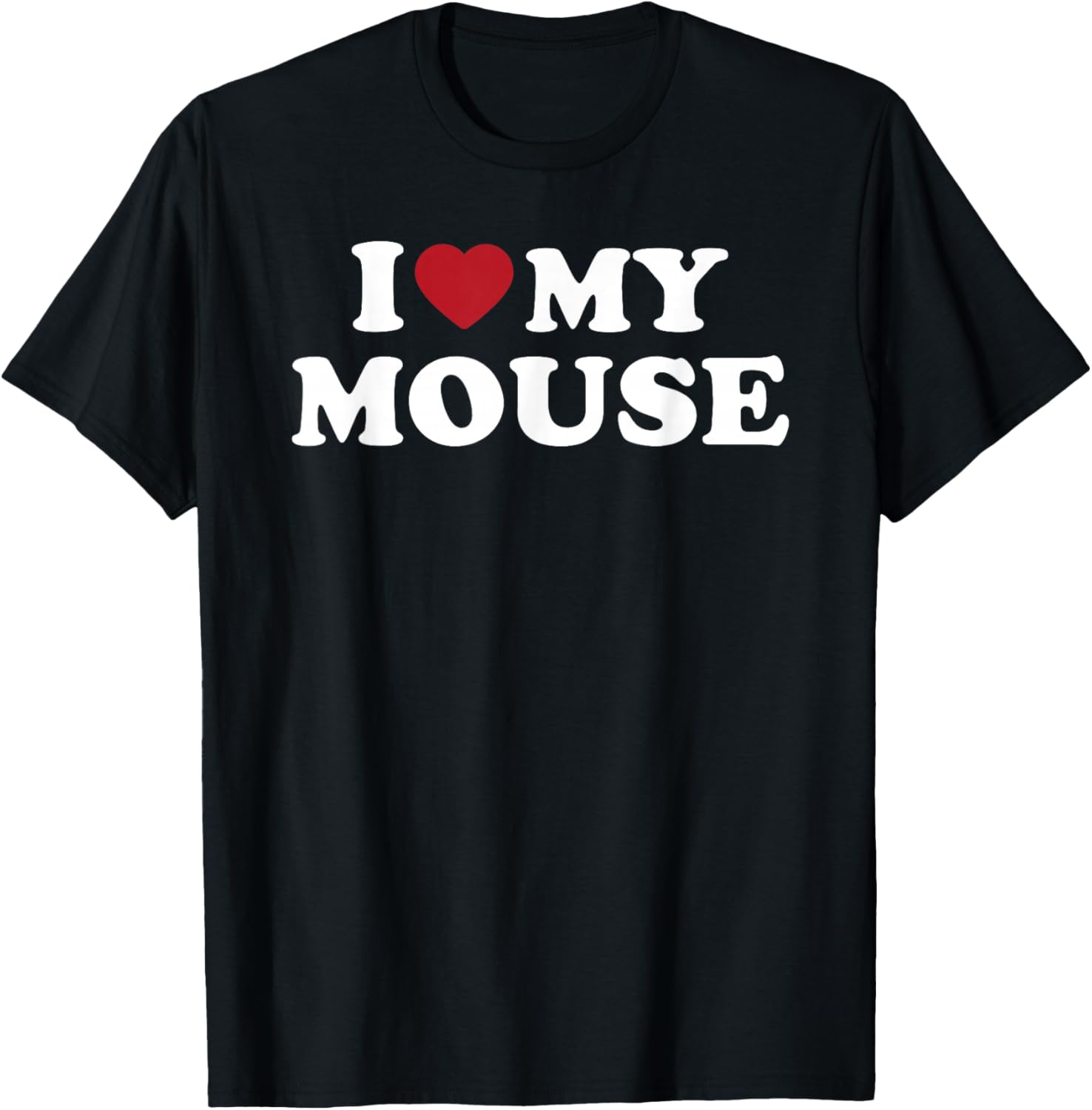 I Love My Mouse Funny Pet Owner Heart Phrase