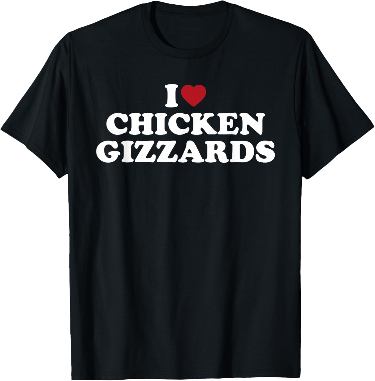 I Love Chicken Gizzards, I Heart Chicken Gizzards