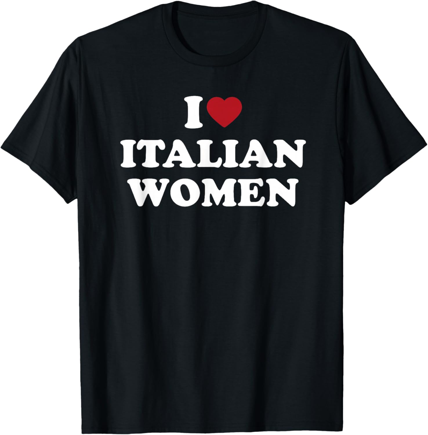 I Love Italian Women funny dating humor design