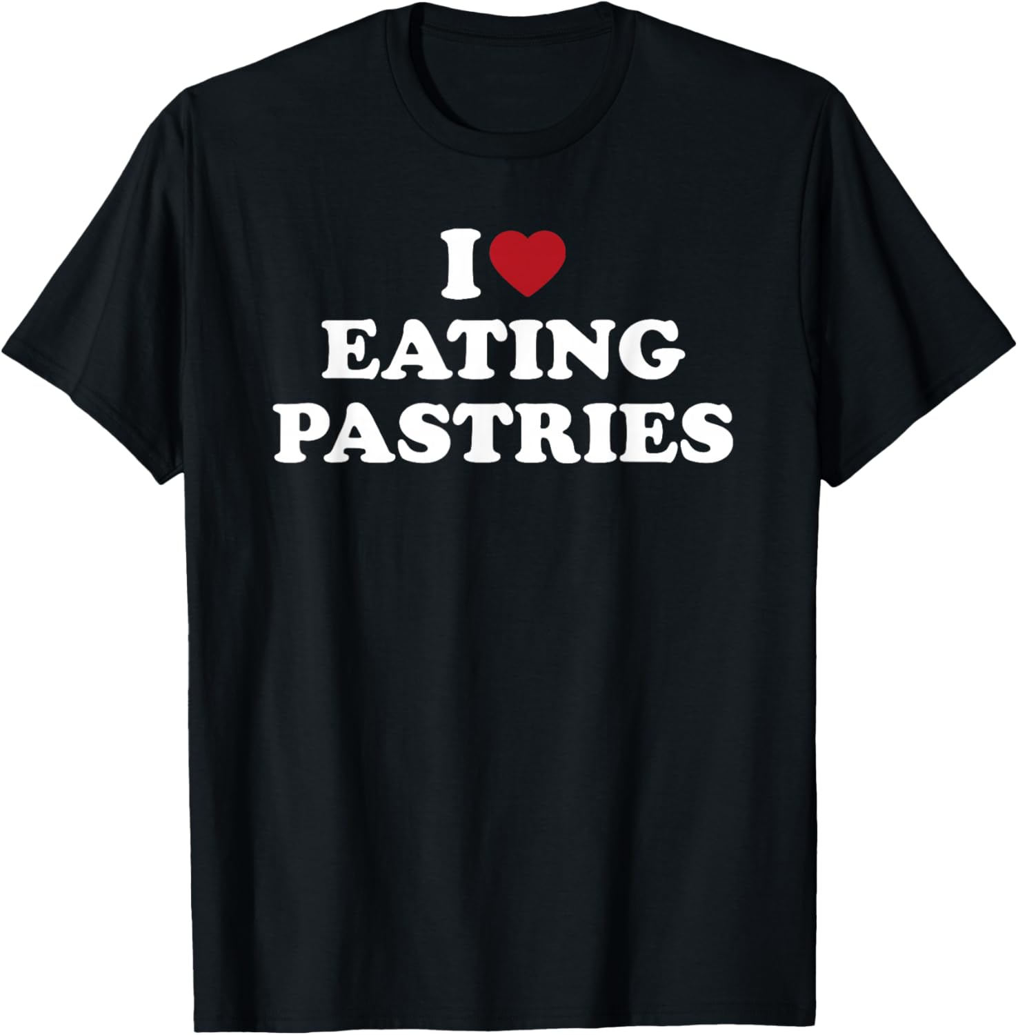 Pastries Eating Funny I Love Bakery Dessert Humor Design
