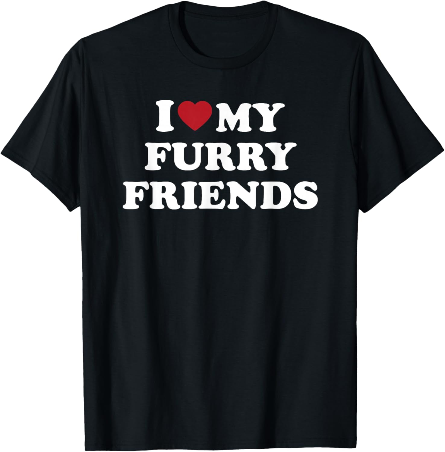 I Love My Furry Friends, I Heart My Furry Friends
