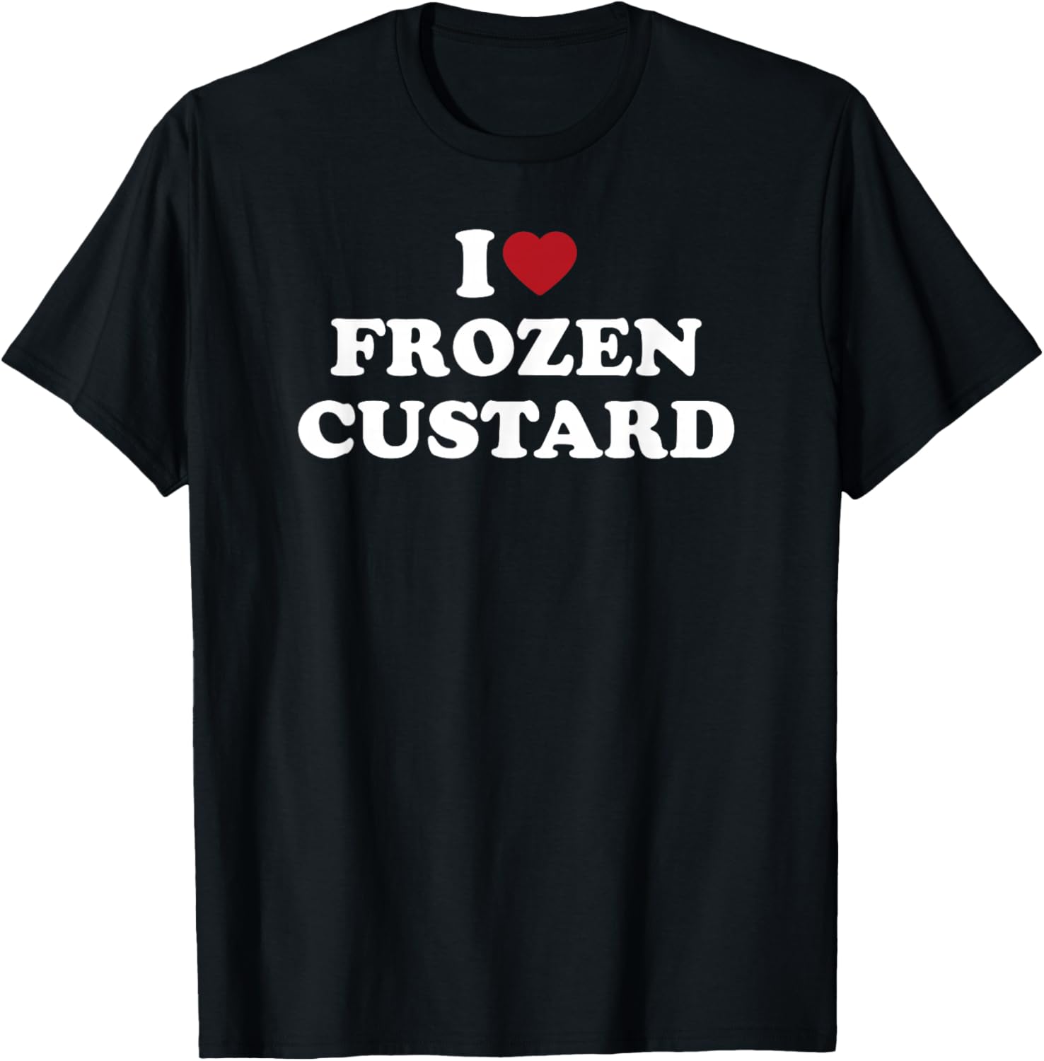 I Love Frozen Custard Dessert Lover