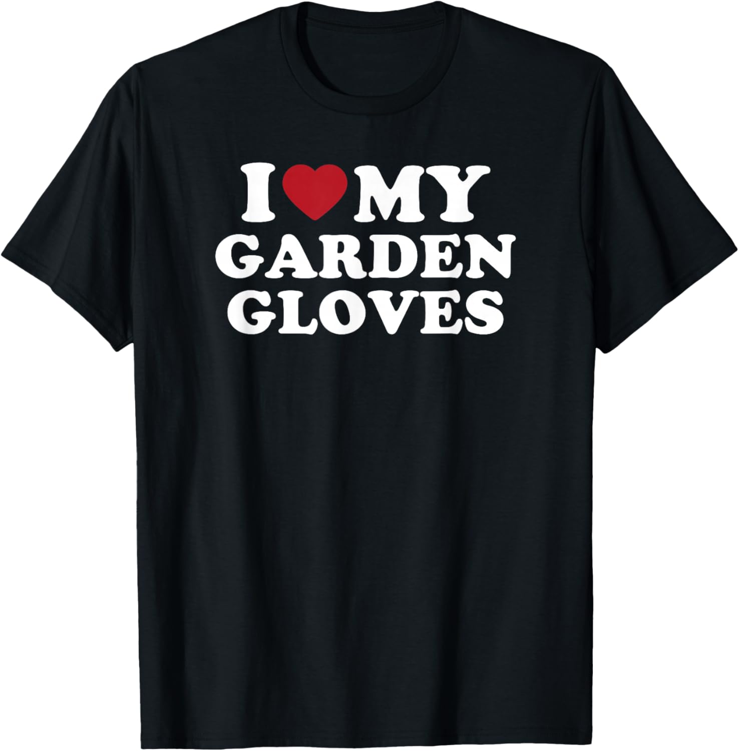 I Love My Garden Gloves Funny Gardening