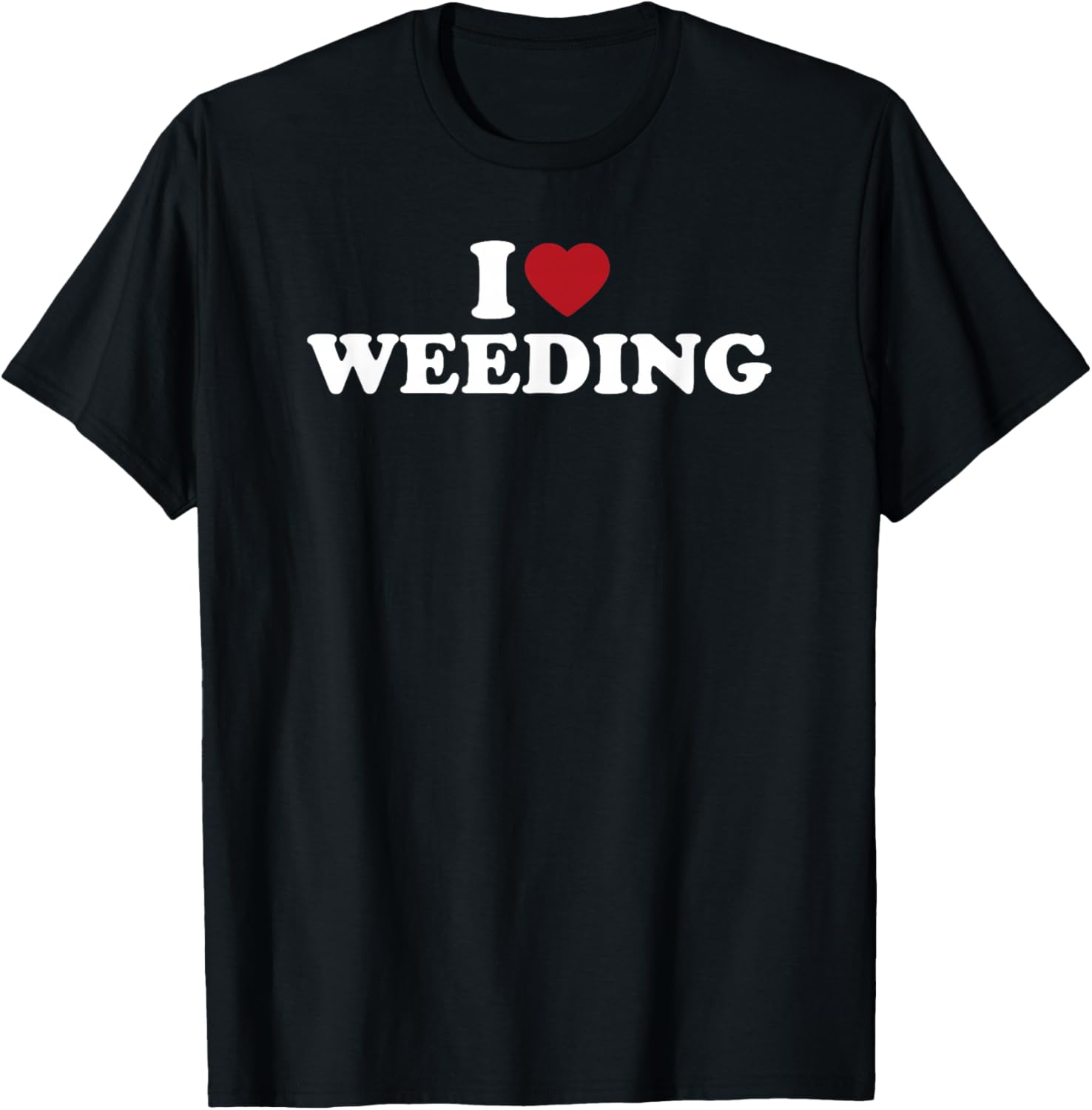 I Love Weeding Funny