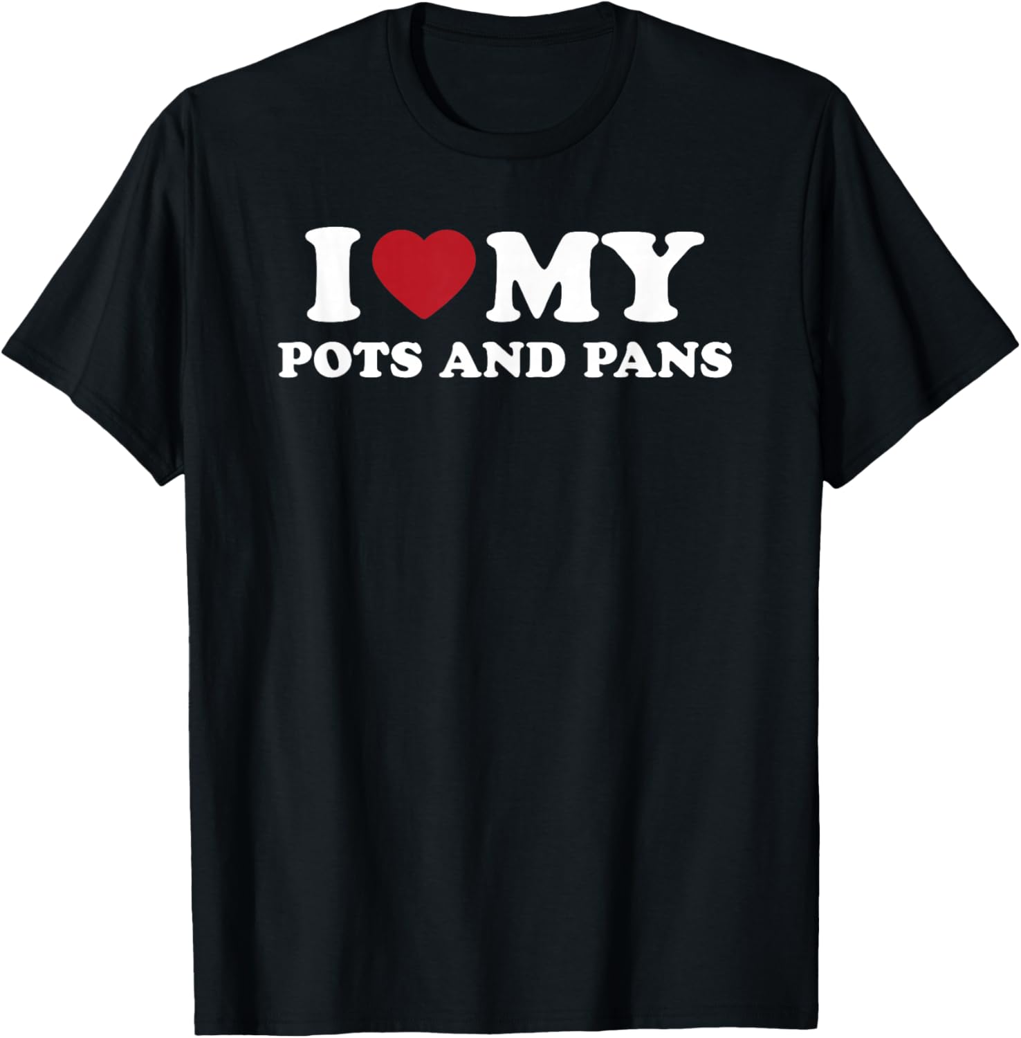 I Love My Pots And Pans