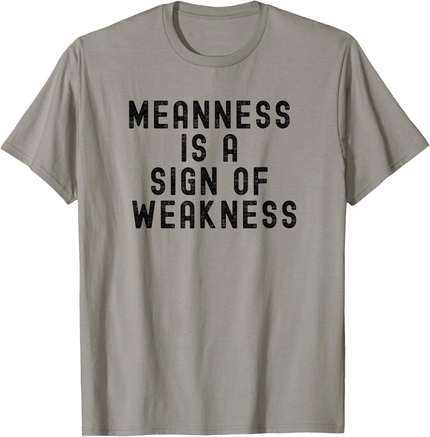 Meanness Is A Sign Of Weakness Inspirational Quote