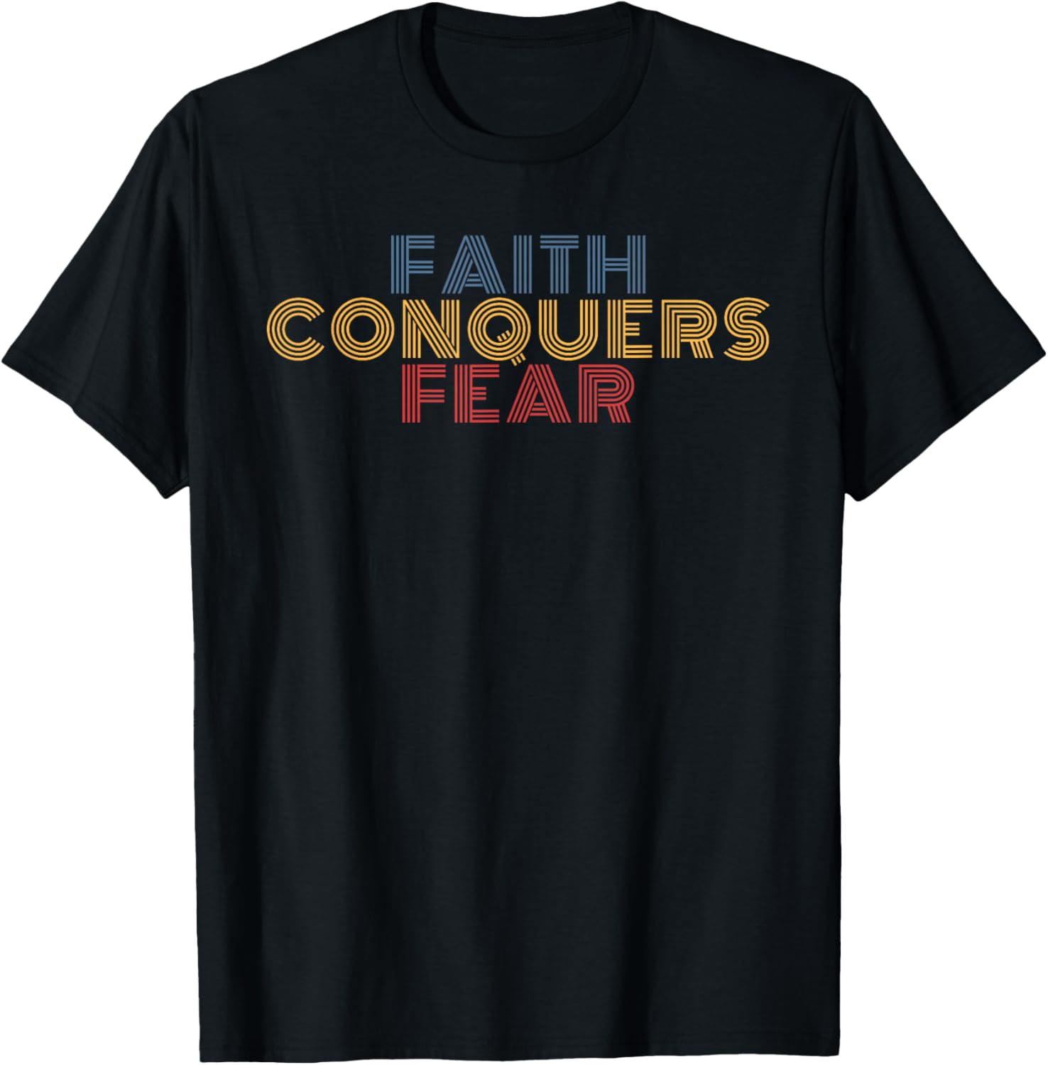 Faith Conquers Fear Christian Faith Religious Inspirational