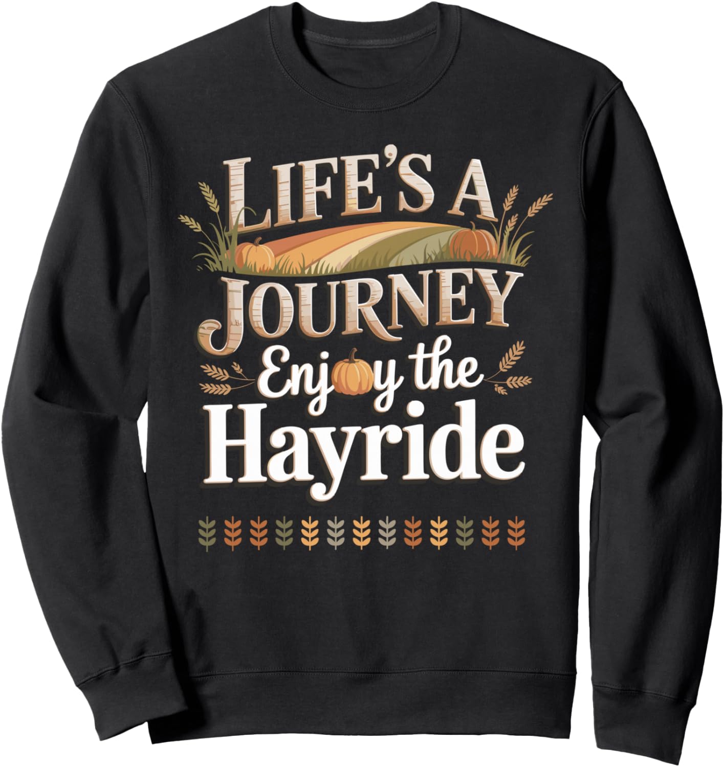 Life's A Journey Enjoy The Hayride Halloween