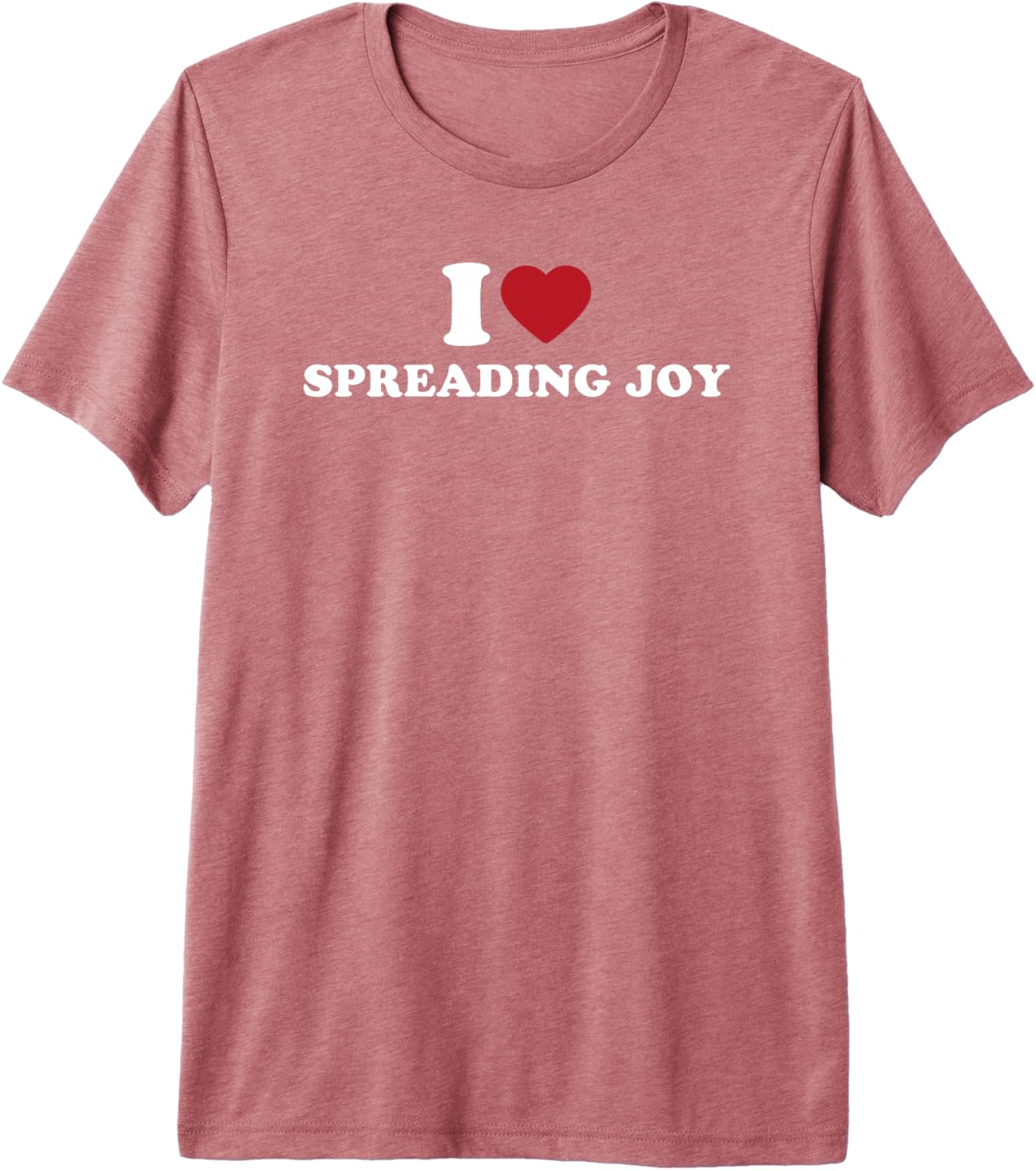 I Love Spreading Joy Inspirational Motivational