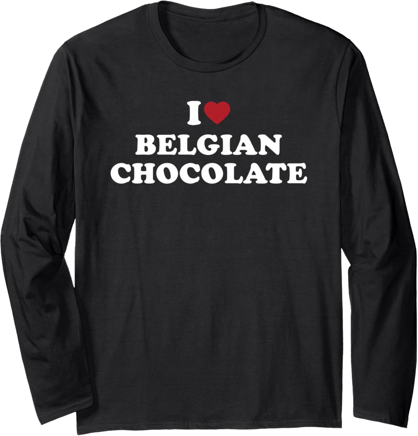 I Love Belgian Chocolate Sweet Phrase