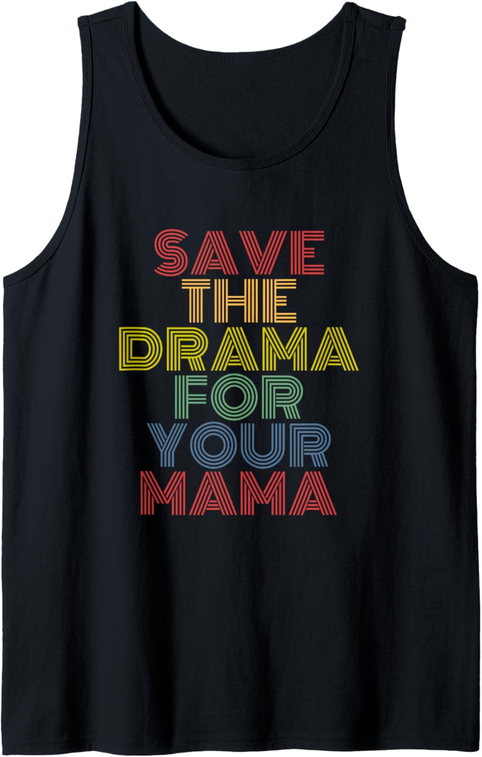 Save The Drama For Your Mama Funny
