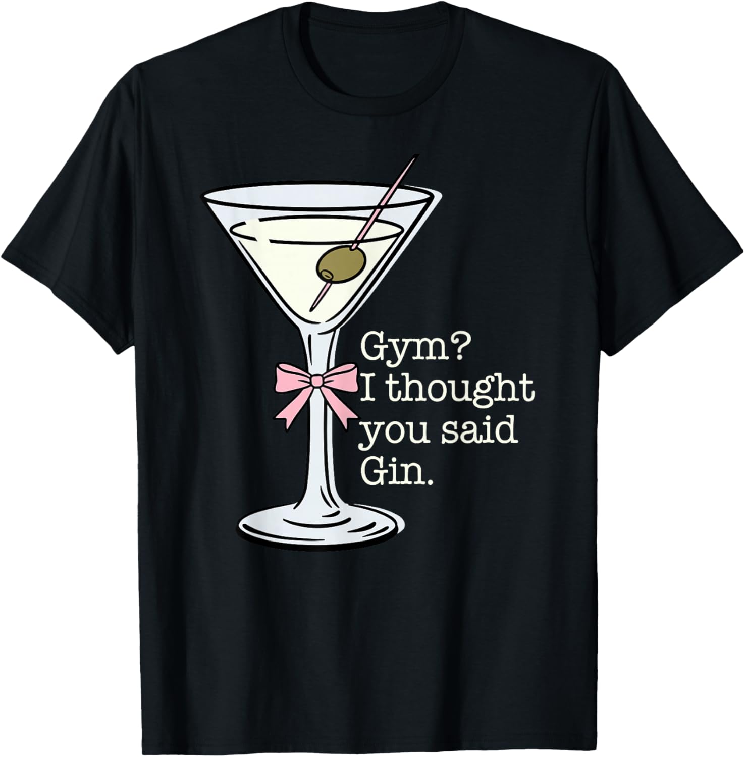 Gym? I Thought You Said Gin Funny Coquette Martini Bow
